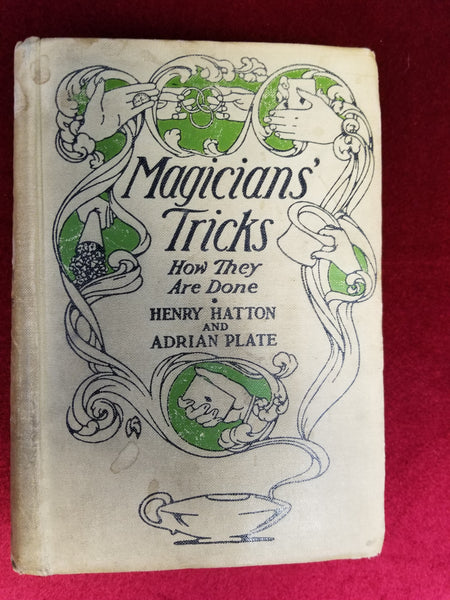 Magicians Tricks How They Are Done by Henry Hatton and Adrian Plate